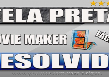 Movie maker tela preta solução