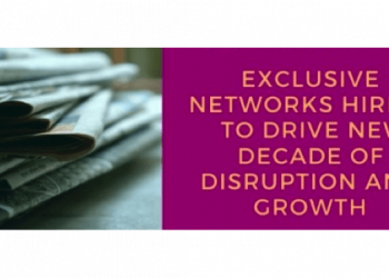 Nova direção da exclusive networks  prepara nova década de crescimento e oportunidades