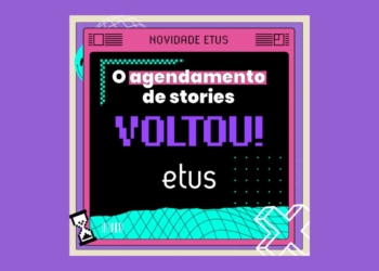 Etus regressa à programação de stories no instagram e facebook